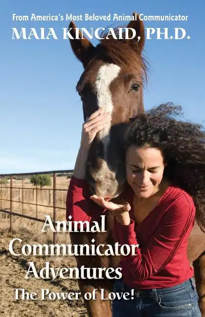 Animal Communicator Adventures: The Power of Love! - Paperback