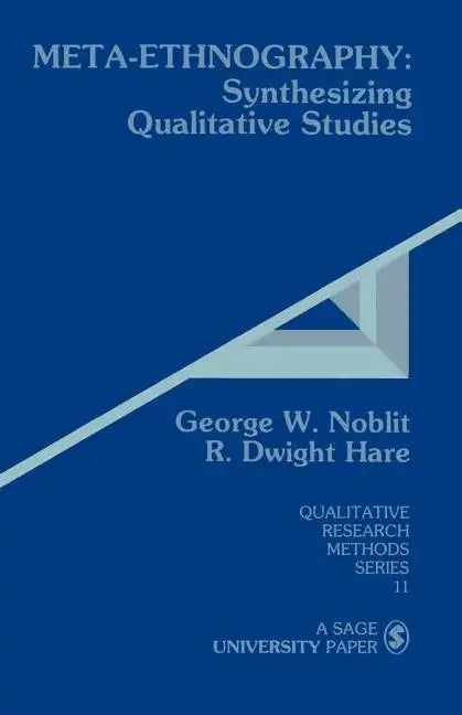 Meta-Ethnography: Synthesizing Qualitative Studies - Paperback