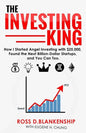 The Investing King: How I started angel investing with $25,000, found the next billion-dollar startups, and you can too. - Paperback