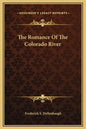 The Romance of the Colorado River - Hardcover