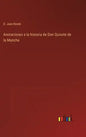 Anotaciones a la historia de Don Quixote de la Mancha - Hardcover