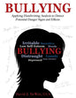 Bullying: Applying Handwriting Analysis to Detect Potential Danger Signs and Effects - Paperback