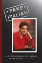 Fake Italian: An 83% true autobiography with pseudonyms and some tall tales - Paperback