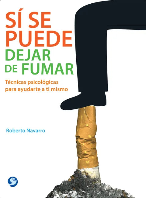 Sí Se Puede Dejar de Fumar: Técnicas Psicológicas Para Ayudarte a Ti Mismo - Paperback