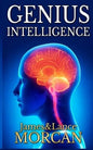 Genius Intelligence: Secret Techniques and Technologies to Increase IQ - Paperback