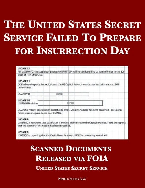The United States Secret Service Failed To Prepare for Insurrection Day: Scanned Documents Released via FOIA - Paperback