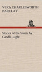Stories of the Saints by Candle-Light - Hardcover