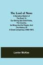 The Land of Nome: A narrative sketch of the rush to our Bering Sea gold-fields, the country, its mines and its people, and the history o - Paperback