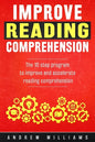 Improve Reading Comprehension: The 10 step program to improve and accelerate reading comprehension - Paperback