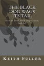The Black Dog Wags Its Tail: How to Deal With Depression. - Paperback