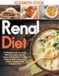 Renal Diet: The Nutritional Guide For People With Chronic Kidney Disease: Improve Renal Functions To Avoid Dialysis By Easily Lowe - Paperback