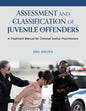 Assessment and Classification of Juvenile Offenders: A Treatment Manual for Criminal Justice Practitioners - Paperback