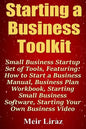 Starting a Business Toolkit: Small Business Startup Set of Tools, Featuring How to Start a Business Manual, Business Plan Workbook, Starting Small - Paperback