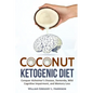 Coconut Ketogenic Diet: Conquering Alzheimer's Disease, Dementia, Mild Cognitive Impairment, and Memory Loss - Paperback