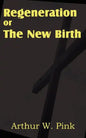 Regeneration or the New Birth - Paperback