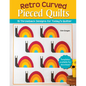 Retro Curved Pieced Quilts: 15 Throwback Designs for Today's Quilter - Paperback