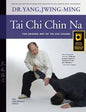 Tai Chi Chin Na: The Seizing Art of Tai Chi Chuan - Paperback