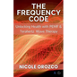 The Frequency Code: Unlocking Health with PEMF & Terahertz Wave Energy - Paperback