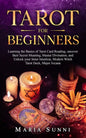 Tarot for Beginners: Learning the Basics of Tarot Card Reading, uncover their Secret Meaning, Master Divination, and Unlock your Inner Intu - Paperback