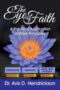 The Eye of Faith: A Practical Application of Bible Principles - Paperback