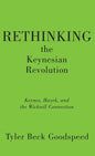 Rethinking the Keynesian Revolution: Keynes, Hayek, and the Wicksell Connection - Hardcover