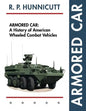 Armored Car: A History of American Wheeled Combat Vehicles - Paperback