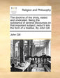 The Doctrine of the Trinity, Stated and Vindicated. Being the Substance of Several Discourses on That Important Subject; Reduc'd Into the Form of a Tr - Paperback