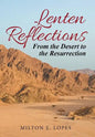 Lenten Reflections: From the Desert to the Resurrection - Hardcover