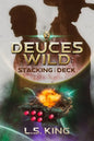 Deuces Wild: Stacking the Deck - Paperback