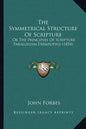 The Symmetrical Structure of Scripture: Or the Principles of Scripture Parallelism Exemplified (1854) - Paperback