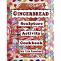 Gingerbread Sculpture Activity Cookbook - Paperback