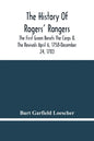 The History Of Rogers' Rangers; The First Green Berets The Corps & The Revivals April 6, 1758-December 24, 1783 - Paperback