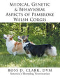 Medical, Genetic & Behavioral Risk Factors of Pembroke Welsh Corgis - Paperback