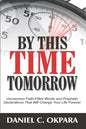 By This Time Tomorrow: Uncommon Faith-Filled Words and Prophetic Declarations That Will Change Your Life Forever - Paperback