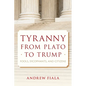 Tyranny from Plato to Trump: Fools, Sycophants, and Citizens - Paperback
