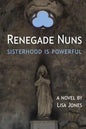 Renegade Nuns: Sisterhood is Powerful - Paperback