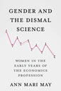 Gender and the Dismal Science: Women in the Early Years of the Economics Profession - Paperback