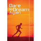 Dare to Dream Again - Paperback