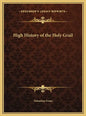 High History of the Holy Grail - Hardcover
