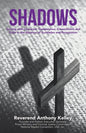 Shadows: Serving with Character, Competence, Commitment and Pride in the Absence of Accolades and Recognition - Paperback