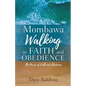 Mombawa Walking in Faith and Obeidence: The Power of Faith and Obeidence - Paperback