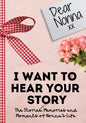 Dear Nonna. I Want To Hear Your Story: A Guided Memory Journal to Share The Stories, Memories and Moments That Have Shaped Nonna's Life 7 x 10 inch - Paperback