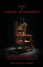 God & Capital Punishment: A Scriptural Perspective of Capital Punishment - Paperback