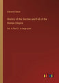 History of the Decline and Fall of the Roman Empire: Vol. 4; Part 2 - in large print - Paperback