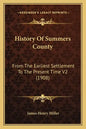 History Of Summers County: From The Earliest Settlement To The Present Time V2 (1908) - Paperback