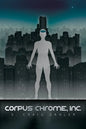 Corpus Chrome, Inc. - Paperback