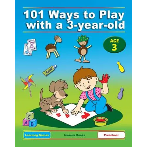101 Ways to Play with a 3-year-old (British version): Educational Fun for Toddlers and Parents - Paperback