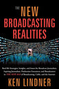 The New Broadcasting Realities: Real-Life Strategies, Insights, and Issues for Broadcast Journalists, Aspiring Journalists, Production Executives, and - Paperback