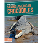 Saving American Crocodiles - Library Binding
