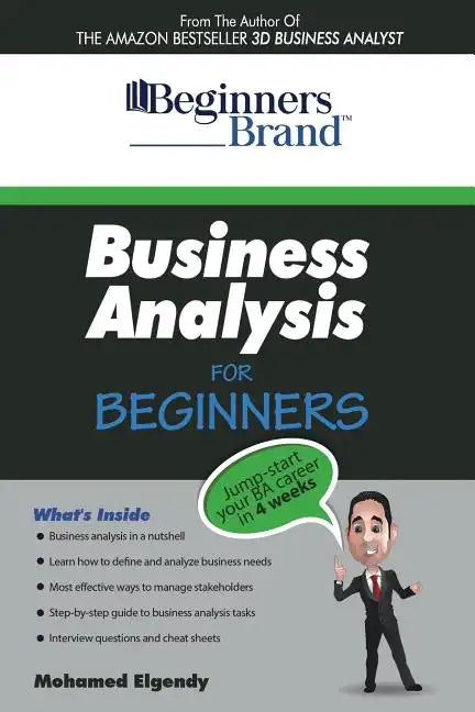 Business Analysis For Beginners: Jump-Start your BA Career in Four Weeks - Paperback